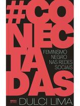 conectadas - feminismo negro nas redes sociais conectadas - feminismo negro nas redes sociais