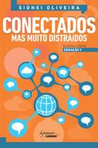 Conectados: mas muito distraídos - INTEGRARE Conectados: mas muito distraídos - INTEGRARE