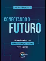 Conectando o Futuro Conectando o Futuro