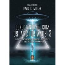 Conectando-se Com Arcturianos - Livro sobre Espiritualidade e Ascensão