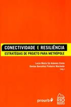 Conectividade e Resiliência - Estratégias de Projeto Para Metrópole