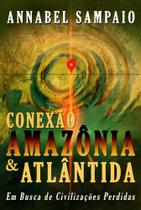 Conexão amazônia & atlântida