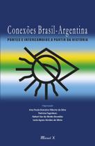 Conexões Brasil-Argentina: pontes e intercâmbios a partir da História