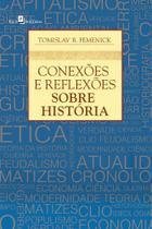 Conexões e Reflexões Sobre História Conexões e Reflexões Sobre História