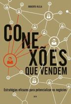 Conexões Que Vendem - Estratégias Eficazes para Potencializar os Negócios