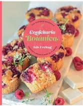 Confeitaria Botânica - Muffins e Bolos À Base de Plantas: sem Glúten e Saudáveis