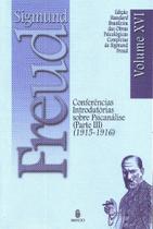Conferências Introdutórias sobre Psicanálise (parte Iii) (1915-1916) (volum Conferências Introdutórias sobre Psicanálise (parte Iii) (1915-1916) (volum
