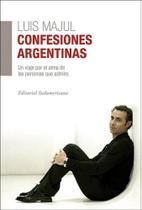 Confesiones Argentinas Un Viaje Por El Alma De Las Personas Que Admiro - Sudamericana
