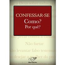 Confessar-se Como Por quê - Monsenhor Jonas Abib (Versão Atualizada) - Editora Canção Nova