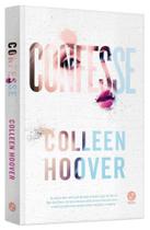 Confesse: Amor, Segredos E Paixão Por Colleen Hoover