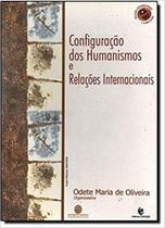 Configuração dos Humanismos e Relações Internacionais - UNIJUI