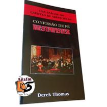 CONFISSÃO DE FÉ DE WESTMINSTER: uma análise do capítulo de abertura (Derek Thomas) Os Puritanos)