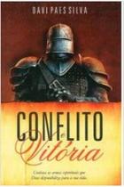 Conflito e vitoria: conheca as armas espirituais (com cd)