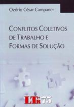 Conflitos Coletivos Trabalho Formas De Solucao/11 - LTR EDITORA