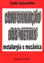 Conformação dos Metais - Metalúrgica e Mecânica