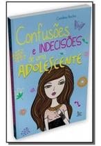 Confusoes e Indecisoes De Uma Adolescente Sortido