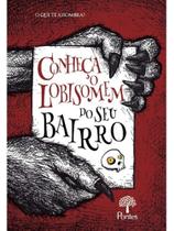 Conheça o lobisomem do seu bairro