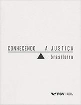 Conhecendo a justica brasileira - FGV