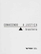 Conhecendo a Justiça Brasileira Conhecendo a Justiça Brasileira