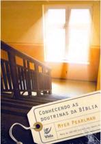 Conhecendo as Doutrinas da Bíblia, Myer Pearlman - Vida -