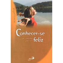 Conhecer-se: Um Caminho Para Ser Feliz ( Miguel Lucas ) - Paulus