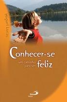 Conhecer-se um caminho para ser feliz - Paulus Editora