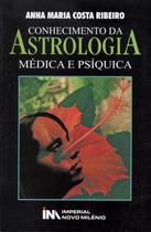 Conhecimento da astrologia - medica e psiquica - IMPERIAL NOVO MILENIO