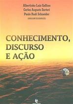 Conhecimento, discurso e ação - UNIJUI Conhecimento, discurso e ação - UNIJUI