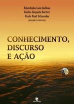 Conhecimento, discurso e açao - UNIJUI Conhecimento, discurso e açao - UNIJUI