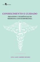 Conhecimento e Cuidado: Desafios e Tendências da Medicina Contemporânea - Paco Editorial