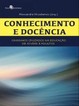 Conhecimento e docência - PACO EDITORIAL Conhecimento e docência - PACO EDITORIAL