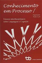 Conhecimento em Processo: Ensaios Interdisciplinares Sobre Linguagem e Cognição