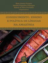 Conhecimento, ensino e política de línguas na amazônia
