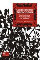 Conhecimentos tradicionais - uma analise da proteçao juridica no mercosul - TANTA TINTA Conhecimentos tradicionais - uma analise da proteçao juridica no mercosul - TANTA TINTA