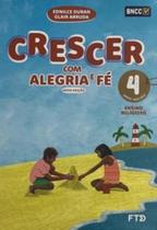 Conjunto Crescer Com Alegria e Fé Efai 4º Ano