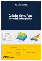 CONJUNTOS E LOGICA FUZZI - INTRODUCAO A TEORIA E APLICACOES -