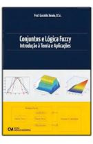Conjuntos e Lógica Fuzzy - Introdução à Teoria e Aplicações Sortido Conjuntos e Lógica Fuzzy - Introdução à Teoria e Aplicações Sortido