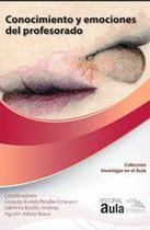 Conocimiento y emociones del profesorado - EDITORIAL AULA DE HUMANIDADES SAS