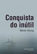 Conquista do inútil - Martins Fontes - selo Martins