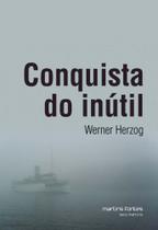 Conquista do inutil - MARTINS - MARTINS FONTES