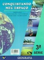 Conquistando Meu Espaço. Geografia - 3ª Série Conquistando Meu Espaço. Geografia - 3ª Série