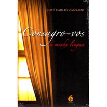 Consagro-vos ( José Carlos Zamboni ) - E Realizações