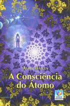 Consciência do Átomo (A) - EDITORA DO CONHECIMENTO