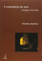 Consciencia do Zero, A - Antologia 1978-2003