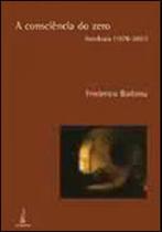 Consciencia do zero, a - antologia - 1978-2003 Consciencia do zero, a - antologia - 1978-2003