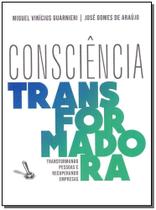 Consciência Transformadora - Transformando Pessoas e Recuperando Empresas - DSOP EDUCACAO FINANCEIRA