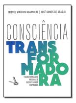 Consciência Transformadora - Transformando Pessoas e Recuperando Empresas Sortido Consciência Transformadora - Transformando Pessoas e Recuperando Empresas Sortido