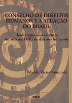 Conselho De Direitos Humanos E A Atuação Do Brasil Conselho De Direitos Humanos E A Atuação Do Brasil