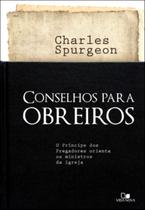Conselhos Para Obreiros, Charles Spurgeon - Vida Nova