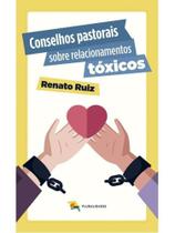 Conselhos pastorais sobre relacionamentos tóxicos Conselhos pastorais sobre relacionamentos tóxicos